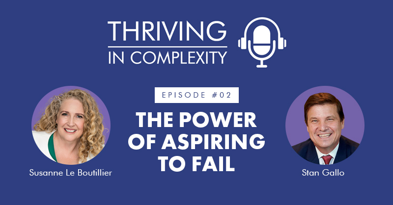 002: The Power of Aspiring to Fail with Stan Gallo