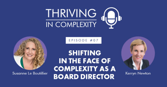 Episode 07: Shifting face of Complexity as a Board Director with Kerryn Newton