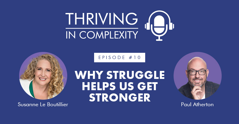 Episode 010: Why struggle helps us get stronger with Paul Atherton