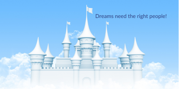 Dreams need the right people!