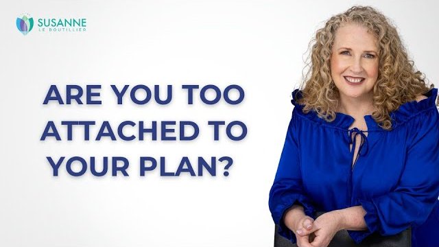 Are you too attached to your plan