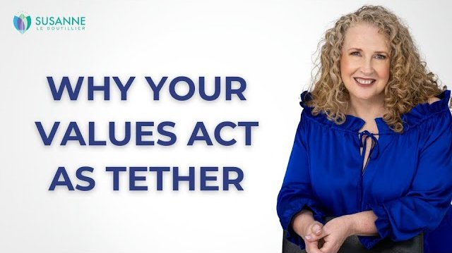 Why your values act as a tether