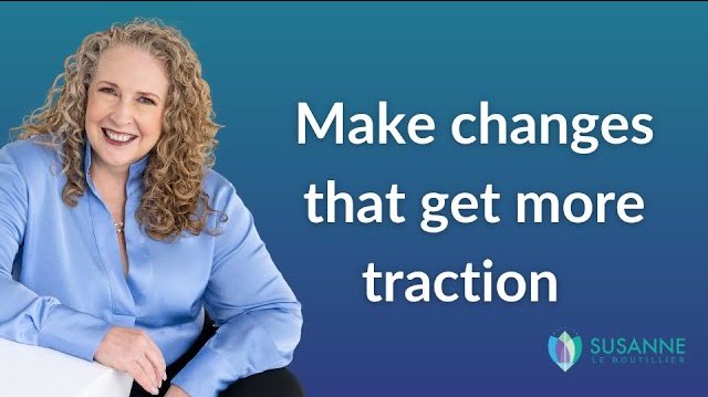 Make changes that get more traction